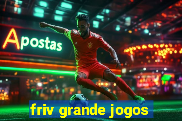 friv grande jogos